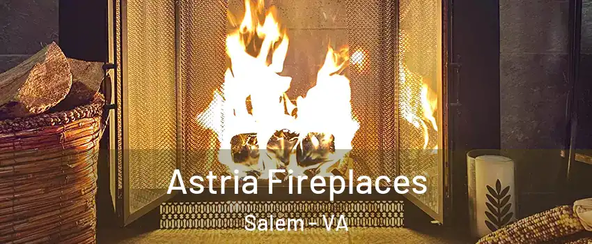  Astria Fireplaces Salem - VA