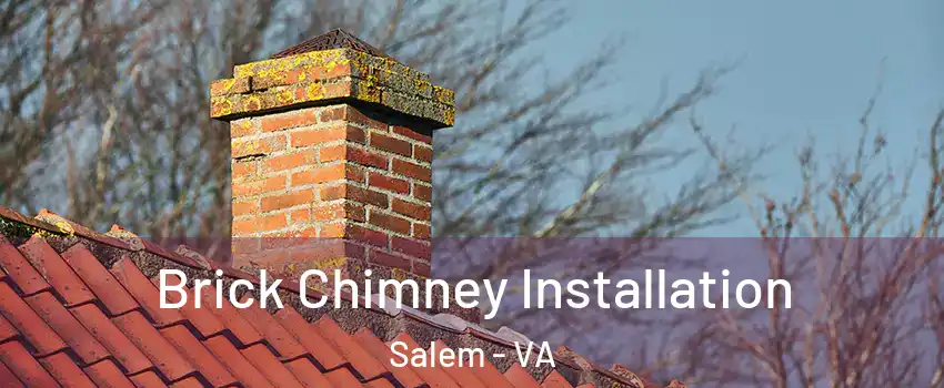  Brick Chimney Installation Salem - VA