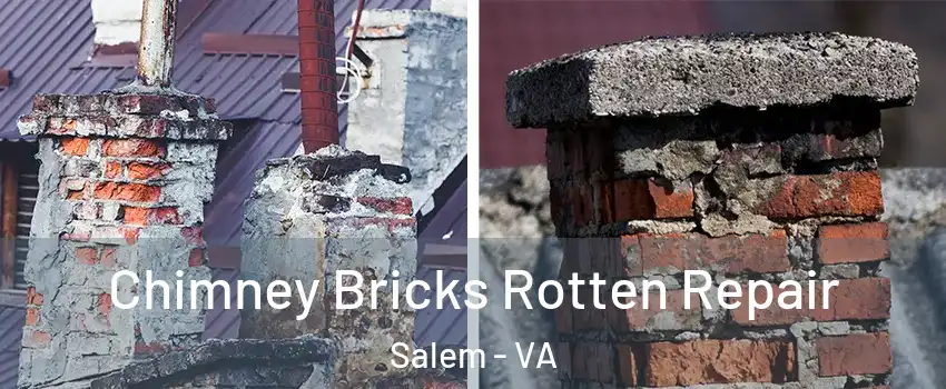  Chimney Bricks Rotten Repair Salem - VA