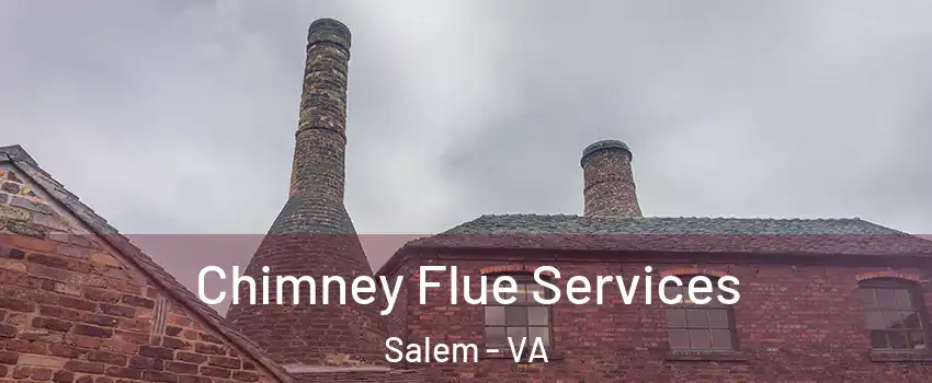  Chimney Flue Services Salem - VA