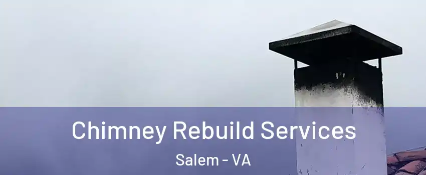  Chimney Rebuild Services Salem - VA
