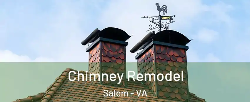  Chimney Remodel Salem - VA