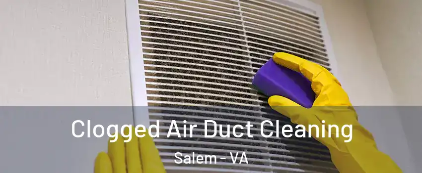  Clogged Air Duct Cleaning Salem - VA