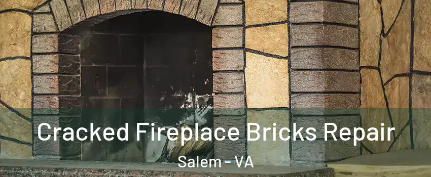  Cracked Fireplace Bricks Repair Salem - VA
