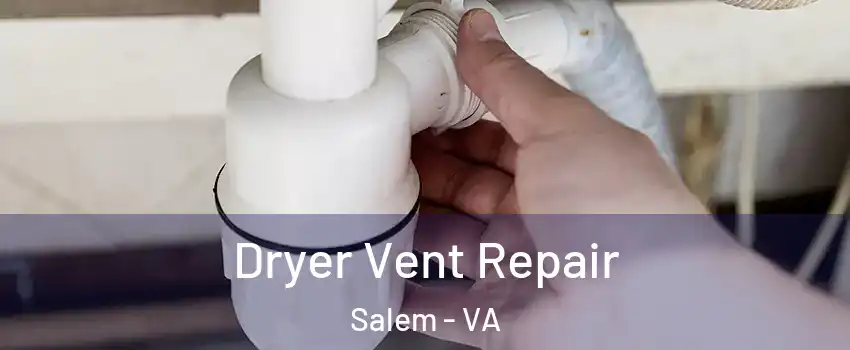  Dryer Vent Repair Salem - VA