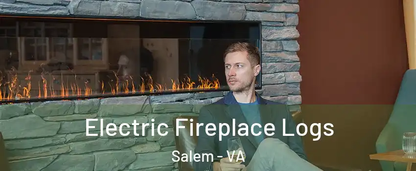  Electric Fireplace Logs Salem - VA