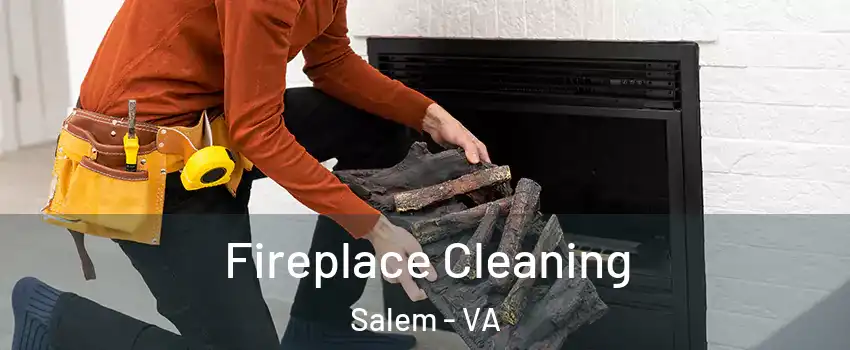  Fireplace Cleaning Salem - VA