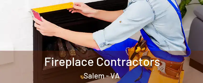  Fireplace Contractors Salem - VA