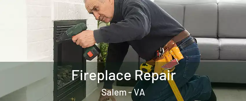  Fireplace Repair Salem - VA