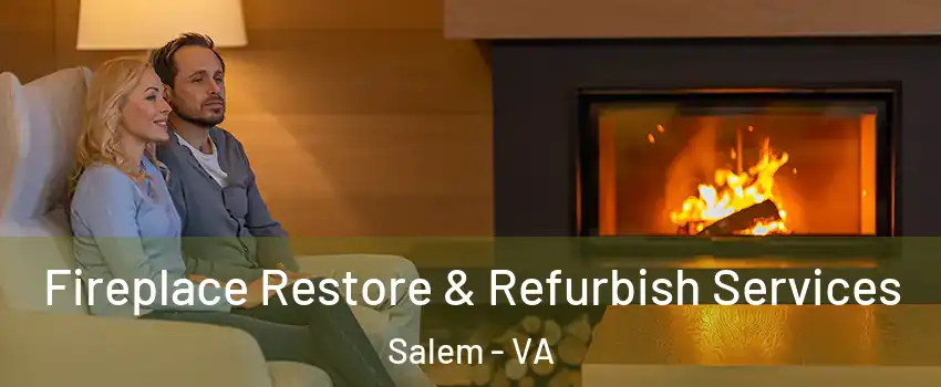  Fireplace Restore & Refurbish Services Salem - VA