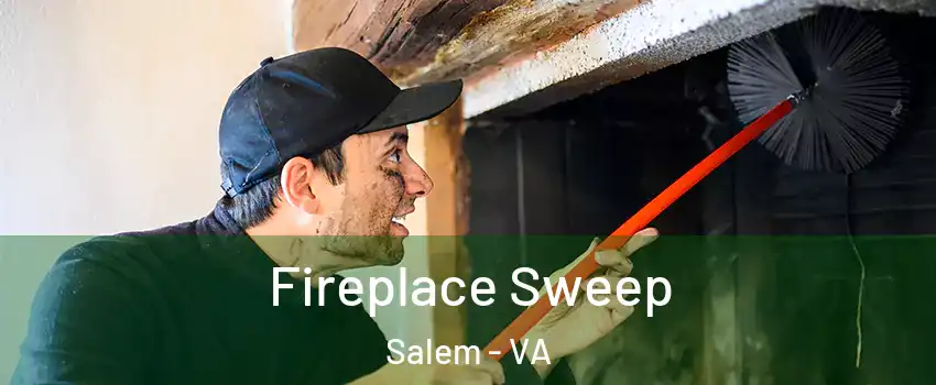  Fireplace Sweep Salem - VA