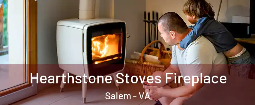  Hearthstone Stoves Fireplace Salem - VA