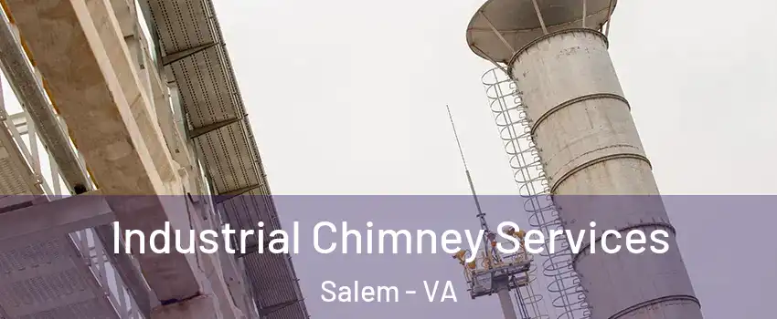  Industrial Chimney Services Salem - VA